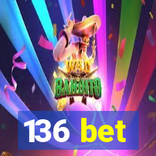 136 bet